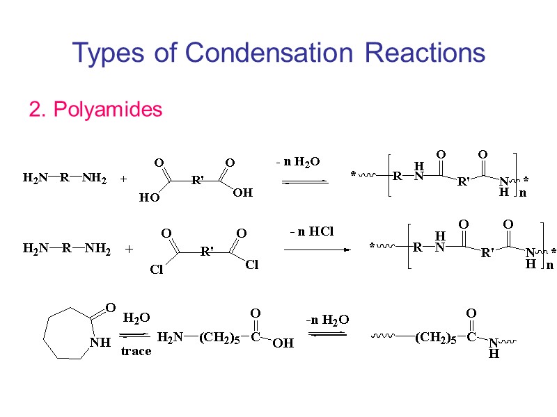 Types of Condensation Reactions 2. Polyamides